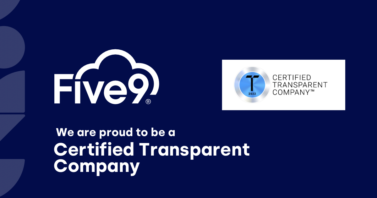 Five9 is proud to be a certified transparent company