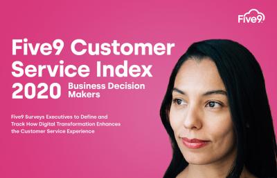 Five9 Customer Service Index 2020: Business Decision Makers