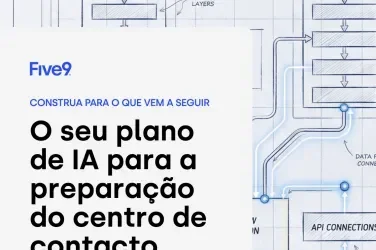 Construa para o que vem a seguir : o seu plano de IA para a preparação do centro de contacto