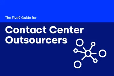 The Five9 Guide to Contact Center Outsourcers