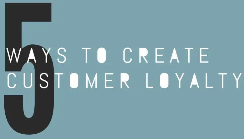 create customer loyalty 