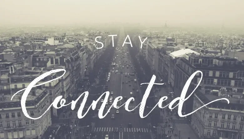stay connected