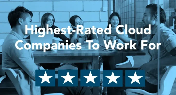 A group of people smiling. Text overlayed says “Highest-Rated Cloud Companies to Work for” with 5 stars. 