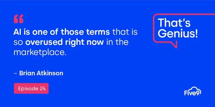 A blue background and text that says “AI is one of those terms that is so overused right now in the marketplace - Brian Atkinson” Episode 24.   A pink speech bubble saying “That’s Genius! A podcast” is in the top right-hand corner.