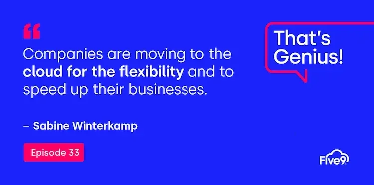 A blue background and text that says “Companies are moving to the cloud for the flexibility and to speed up their businesses - Sabine Winterkamp, Episode 33”  A speech bubble saying “That’s Genius!” is in the top right-hand corner.
