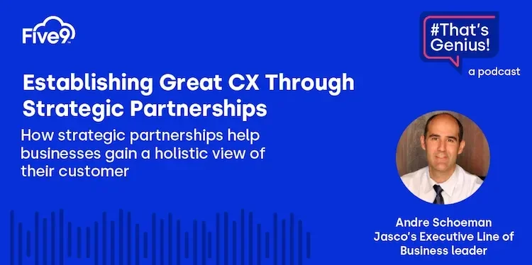 A blue background and text that says “Establishing Great CX Through Strategic Partnerships. How strategic partnerships help businesses gain a holistic view of their customer” a picture of Andre Schoeman, Jasco’s Executive Line of Business leader  A blue speech bubble saying “That’s Genius! A podcast” is in the top right-hand corner.