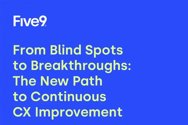Text on a blue background: "Five9 From Blind Spots to Breakthroughs: The New Path to Continuous CX Improvement."