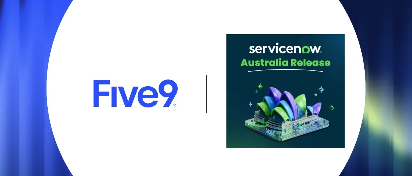Five9 Is Certified for the ServiceNow Australia Release